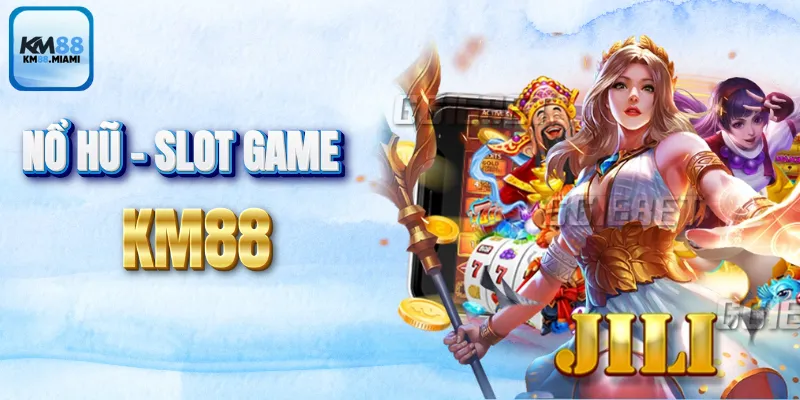 KM88 🔥 Nhà Cái Trực Tuyến Đình Đám Mới Ra Mắt 2025 7 Nổ hũ - slot game bùng nổ